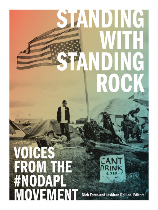 Title details for Standing with Standing Rock by Nick Estes - Available